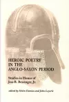 Heroic Poetry in the Anglo-Saxon Period cover