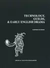 Technology, Guilds, and Early English Drama cover