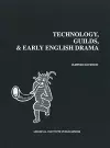 Technology, Guilds, and Early English Drama cover