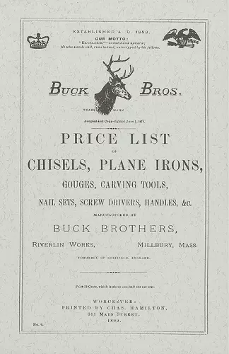 Buck Brothers Price List of Chisels, Plane Irons, Gouges, Carving Tools, Nail Sets, Screw Drivers, Handles, & c. cover