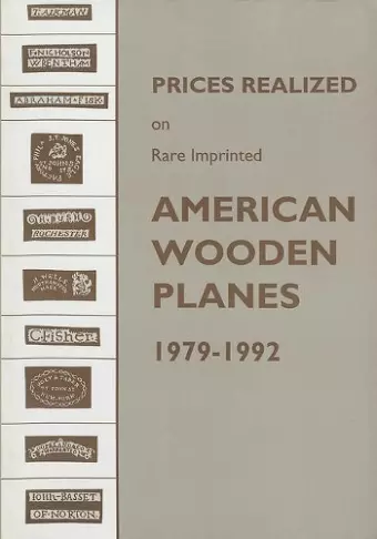 Prices Realized on Rare Imprinted American Wooden Planes - 1979-1992 cover