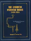 The American Patented Brace 1829-1924 cover