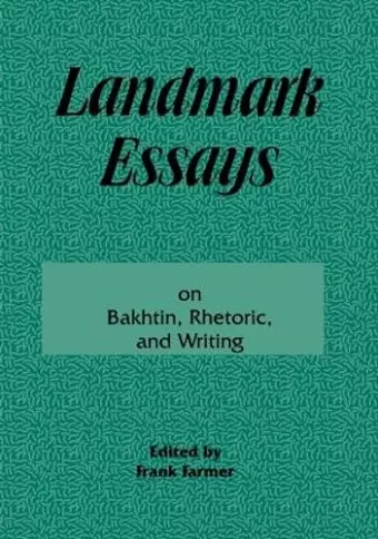 Landmark Essays on Bakhtin, Rhetoric, and Writing cover