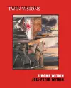 Jerome Witkin & Joel-Peter Witkin: Twin Visions cover