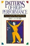 Patterns of High Performance: Discovering the Ways People Work Best cover