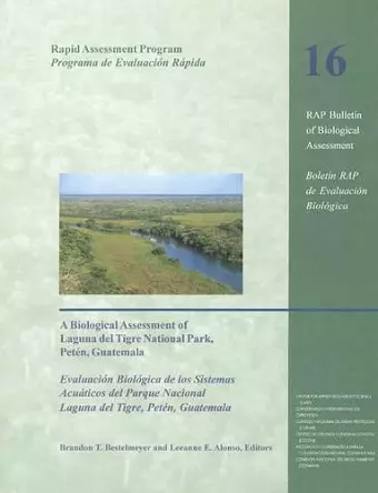 A Biological Assessment of Laguna del Tigre National Park, Peten, Guatemala cover