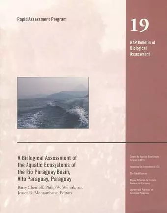 A Biological Assessment of the Aquatic Ecosystems of the Rio Paraguay Basin, Alto Paraguay, Paraguay cover