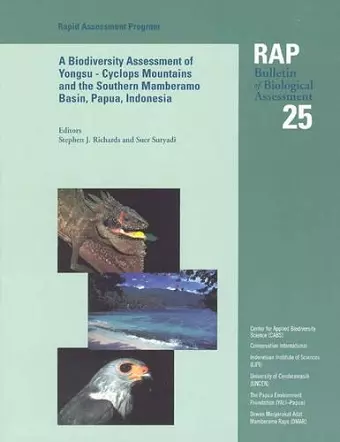 A Biodiversity Assessment of the Yongsu - Cyclops Mountains and the Southern Mamberamo Basin, Northern Papua, Indonesia cover