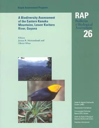 A Biodiversity Assessment of the Eastern Kanuku Mountains, Lower Kwitaro River, Guyana cover