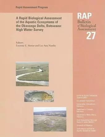 A Rapid Biological Assessment of the Aquatic Ecosystems of the Okavango Delta, Botswana: High Water Survey cover