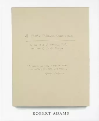 Robert Adams: A Road Through Shore Pine cover