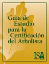 Guía de Estudio para la Certificación del Arbolista cover