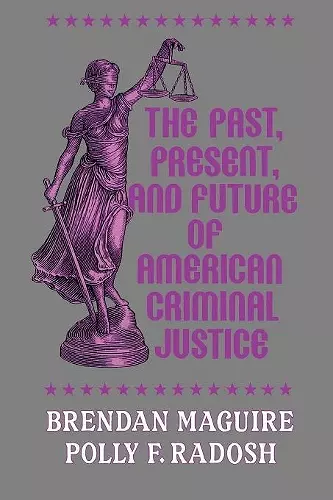 The Past, Present, and Future of American Criminal Justice cover