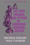 The Past, Present, and Future of American Criminal Justice cover