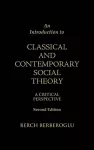 An Introduction to Classical and Contemporary Social Theory cover