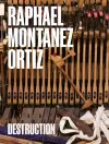 Raphael Montañez Ortiz: Destruction cover