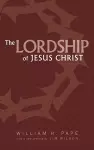 The Lordship of Jesus Christ cover