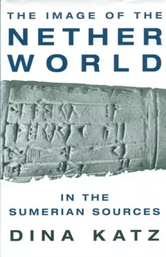 The Image of the Netherworld in the Sumerian Sources cover