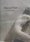 Manuel Neri: the Figure in Relief cover