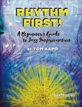 Rhythm First! A Beginner's Guide to Jazz Improvisation (Bb Version) cover