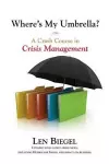 Where's My Umbrella, a Crash Course in Crisis Management cover