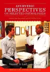 Ayurvedic Perspectives on Selected Pathologies cover