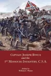 Captain Joseph Boyce and the 1st Missouri Infantry, CSA cover