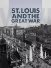 St. Louis and the Great War cover
