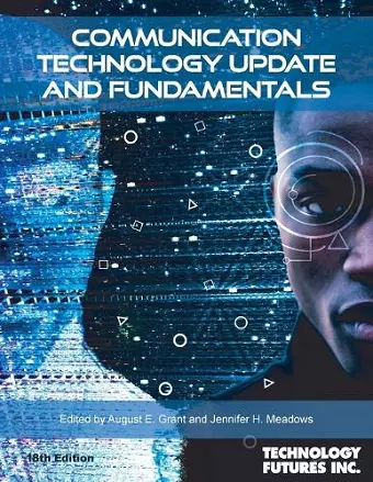 Communication Technology Update and Fundamentals, 18th Edition cover