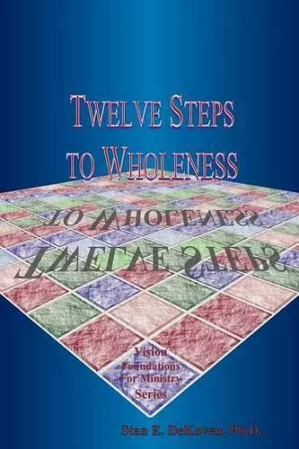 Twelve Steps to Wholeness cover