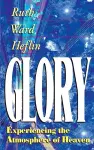 Glory: Experiencing the Atmosphere of Heaven cover