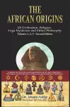 The African Origins of Civilisation, Religion, Yoga, Mystical Spirituality, Ethics, Philosophy 36, 000 B.C.E. - 2, 000 A.C.E. cover