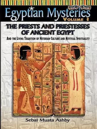 EGYPTIAN MYSTERIES VOL. 3 The Priests and Priestesses of Ancient Egypt cover