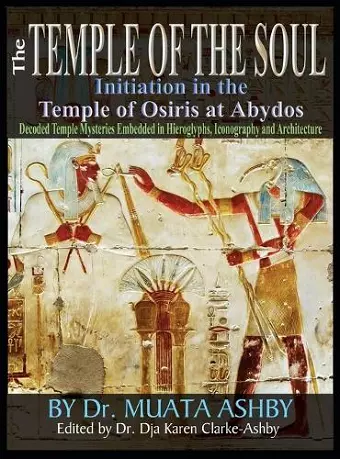 Temple of the Soul Initiation Philosophy in the Temple of Osiris at Abydos cover