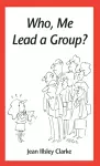 Who, Me Lead a Group? cover