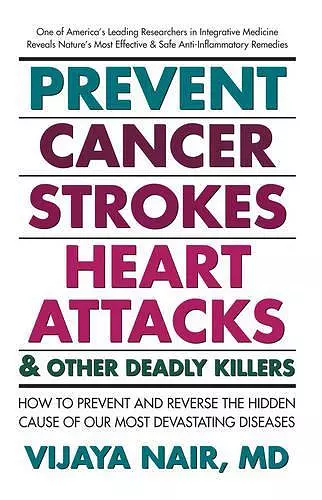 Prevent Cancer, Strokes, Heart Attacks and Other Deadly Killers! cover