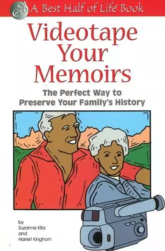 Videotape Your Memoirs: The Perfect Way to Preserve Your Family's History cover