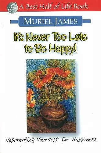 It's Never Too Late to Be Happy! cover