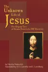 Unknown Life of Jesus: The Original Text of Nicolas Notovitch's 1887 Discovery cover