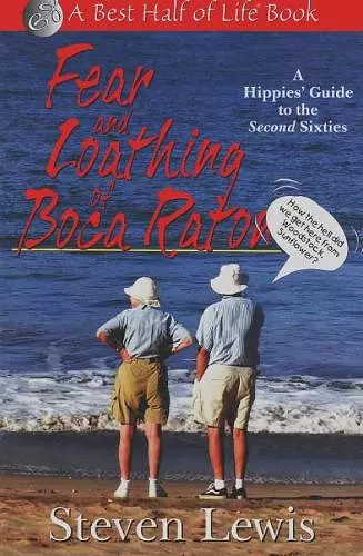 Fear and Loathing of Boca Raton: A Hippie's Guide to the Second Sixties cover