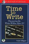 Time to Write: Discovering the Writer Within After 50 cover