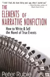 Elements of Narrative Nonfiction: How to Write & Sell the Novel of True Events cover