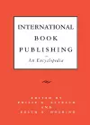 International Book Publishing: An Encyclopedia cover