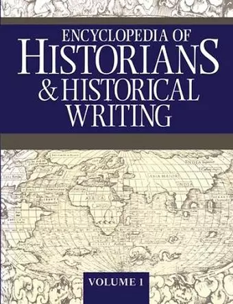 Encyclopedia of Historians and Historical Writing cover