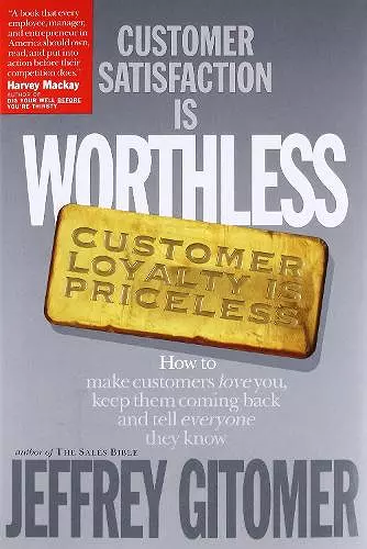 Customer Satisfaction is Worthless, Customer Loyalty is Priceless cover