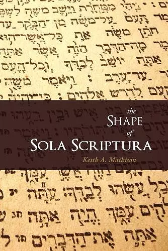 The Shape of Sola Scriptura cover