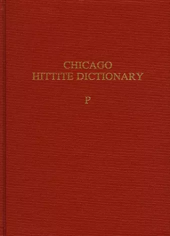 Hittite Dictionary of the Oriental Institute of the University of Chicago Volume P, fascicles 1-3 cover