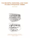 Tax Receipts, Taxpayers, and Taxes in Early Ptolemaic Thebes cover