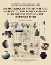 Archaeology of the Bronze Age, Hellenistic, and Roman Remains at an Ancient Town on the Euphrates River cover