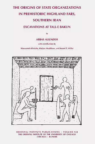 The Origins of State Organisations in Prehistoric Highland Fars, Southern Iran cover